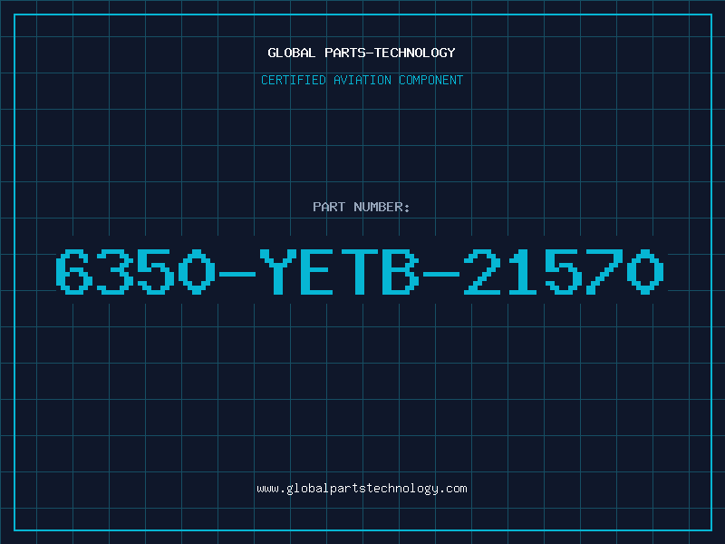 Aviation Part 6350-YETB-21570
