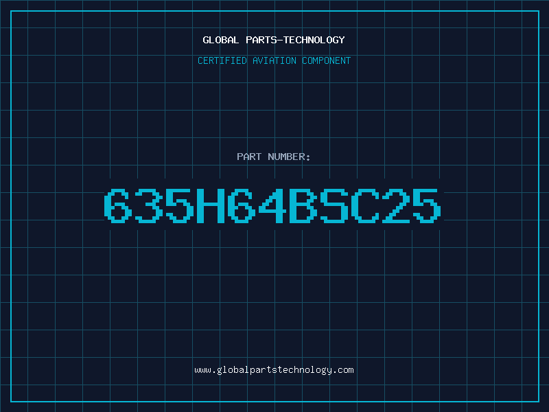Aviation Part 635H64BSC25