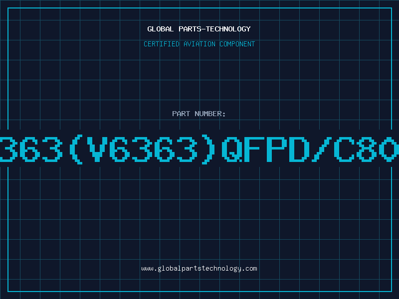 Aviation Part 6363(V6363)QFPD/C80Y