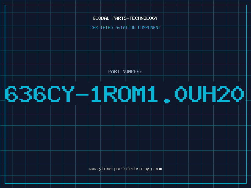 Aviation Part 636CY-1ROM1.0UH20
