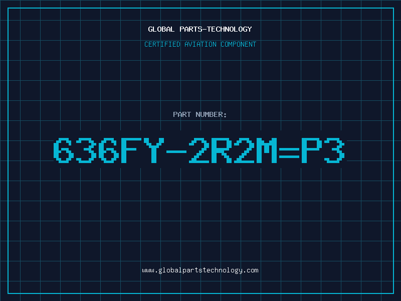 Aviation Part 636FY-2R2M=P3