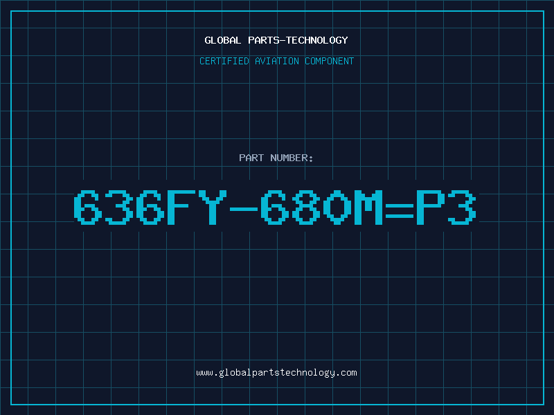 Aviation Part 636FY-680M=P3