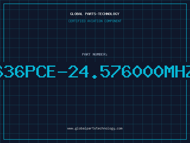 Aviation Part 636PCE-24.576000MHZ