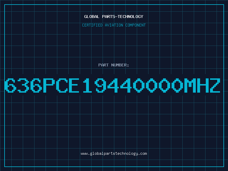 Aviation Part 636PCE19440000MHZ
