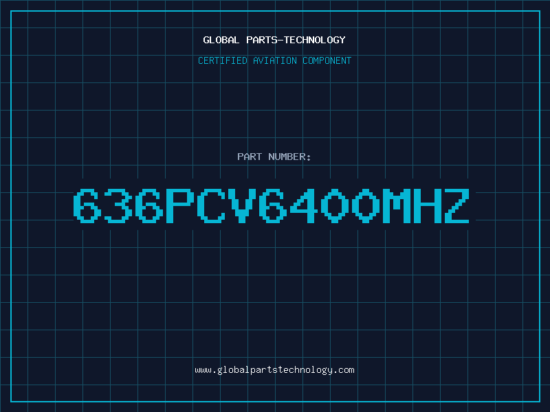 Aviation Part 636PCV6400MHZ