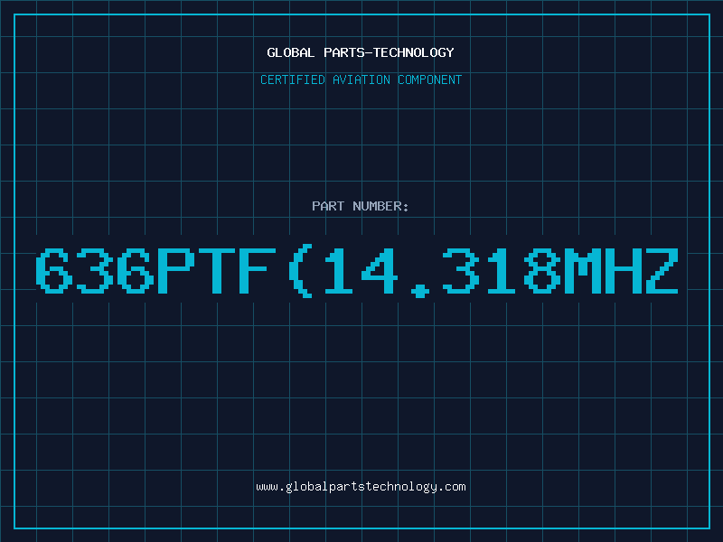 Aviation Part 636PTF(14.318MHz