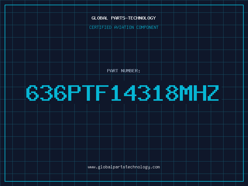 Aviation Part 636PTF14318MHz