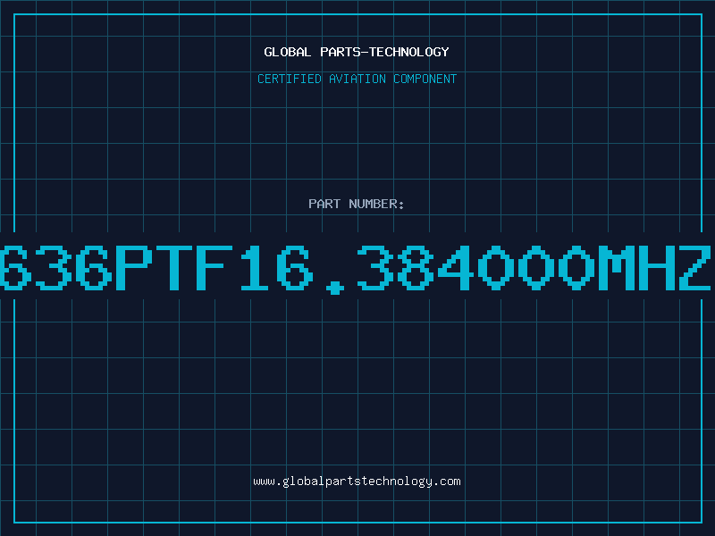 Aviation Part 636PTF16.384000MHZ