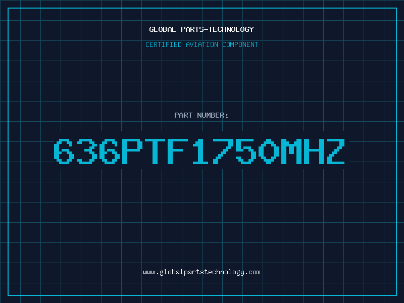Aviation Part 636PTF1750MHZ