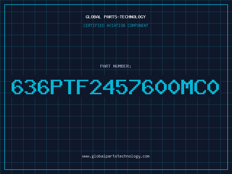 Aviation Part 636PTF2457600MC0
