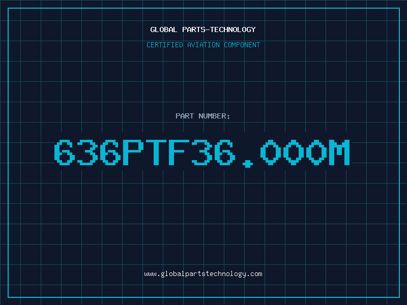 Aviation Part 636PTF36.000M