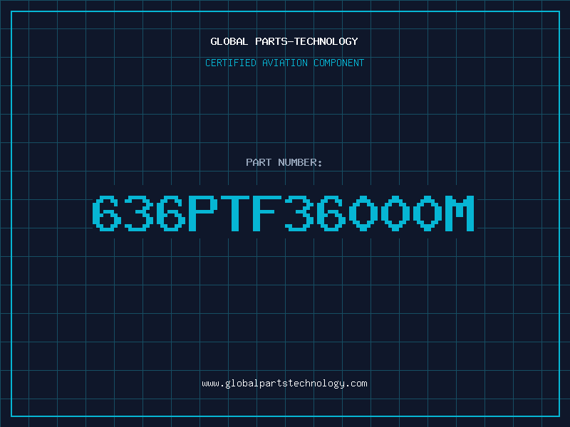 Aviation Part 636PTF36000M