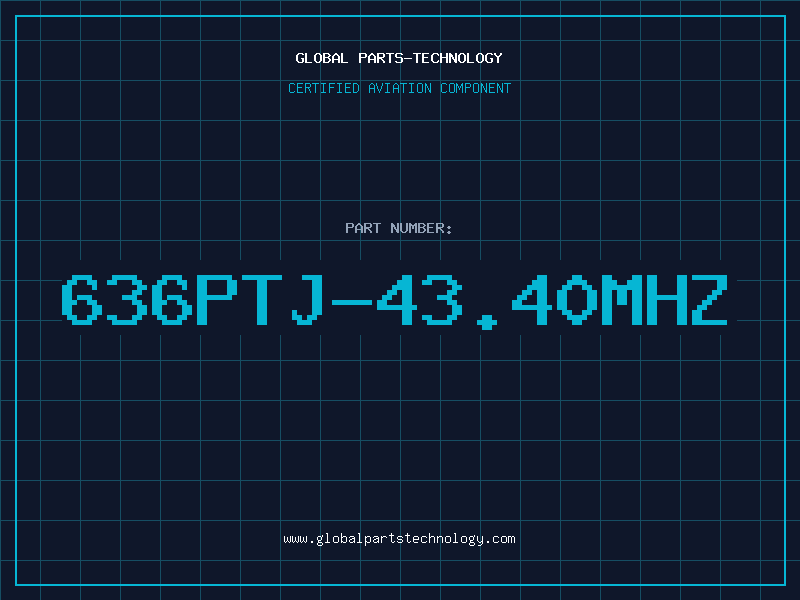 Aviation Part 636PTJ-43.40MHZ