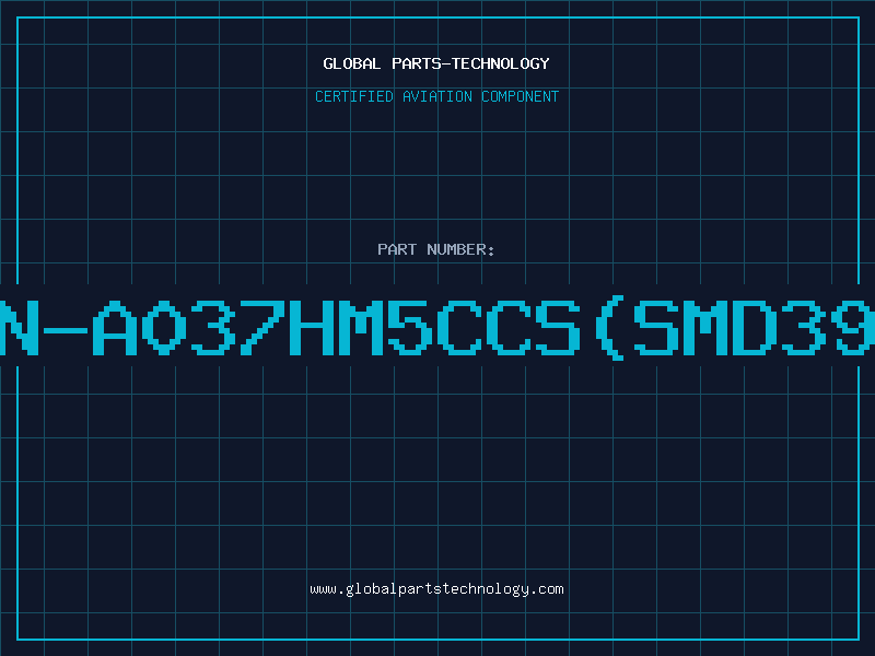 Aviation Part 637BN-A037HM5CCS(SMD393489