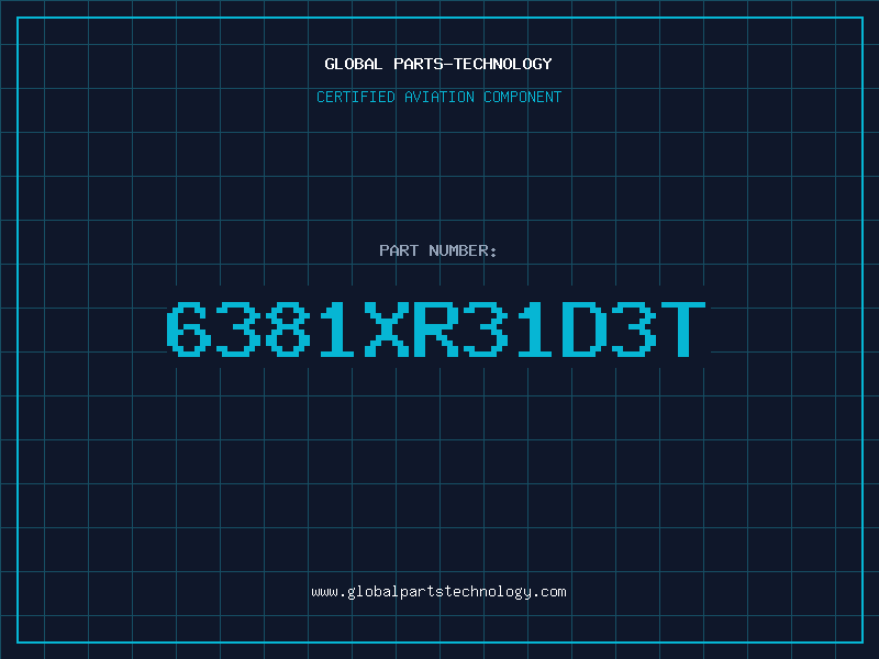 Aviation Part 6381XR31D3T