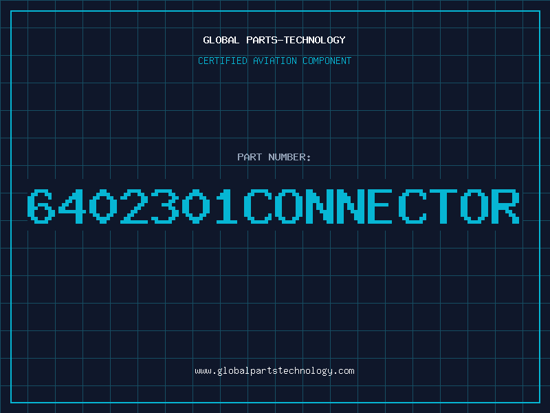 Aviation Part 6402301CONNECTOR