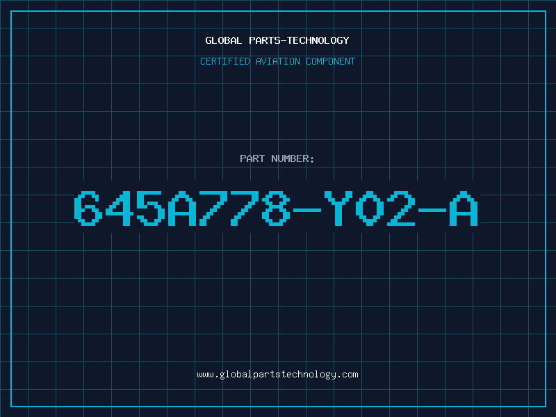 Aviation Part 645A778-Y02-A