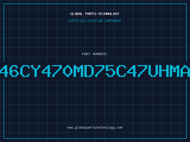 Aviation Part 646CY470MD75C47uHMAG