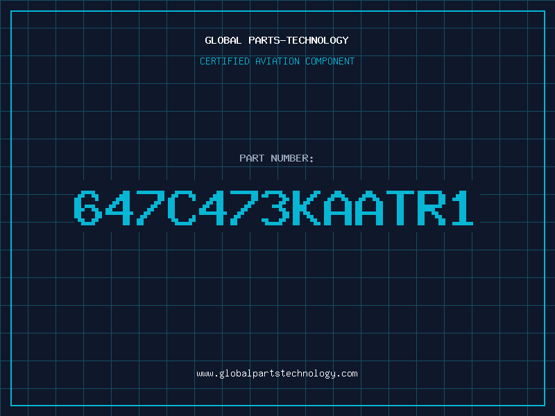 Aviation Part 647C473KAATR1