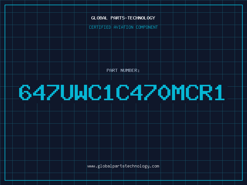 Aviation Part 647UWC1C470MCR1
