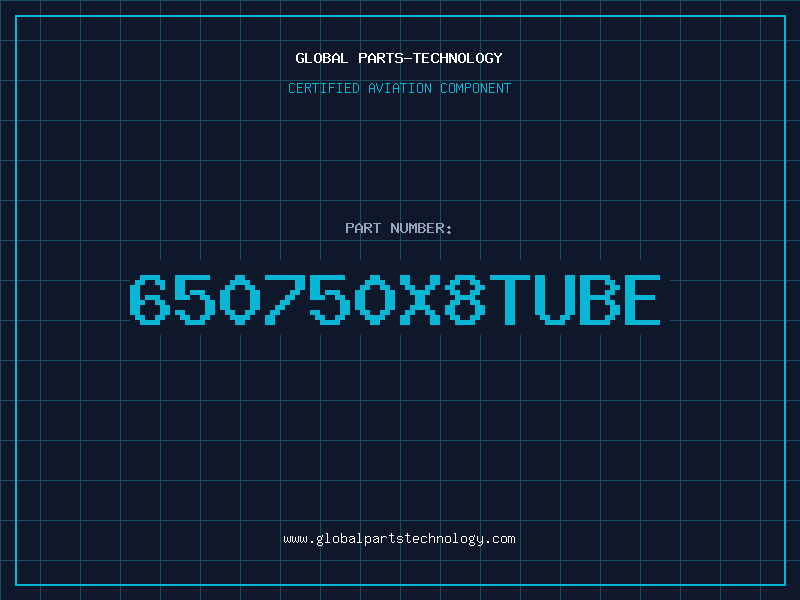 Aviation Part 650750X8TUBE