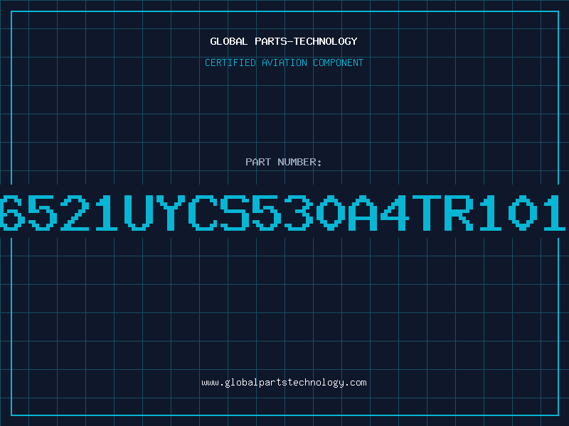 Aviation Part 6521UYCS530A4TR101