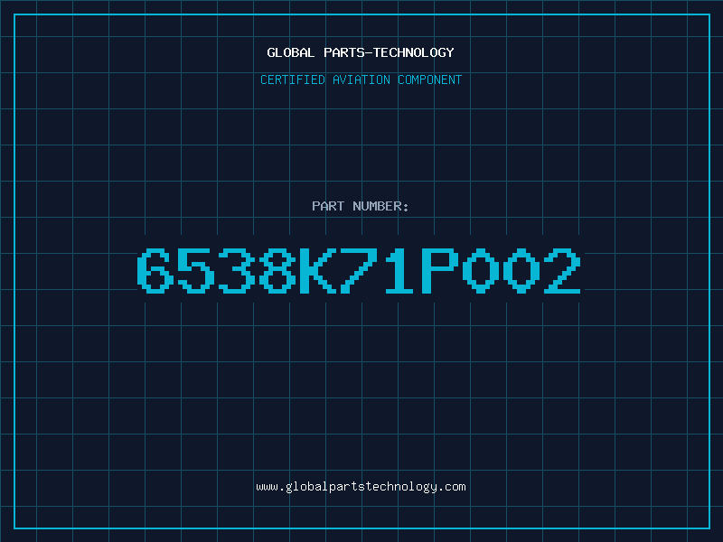 Aviation Part 6538K71P002