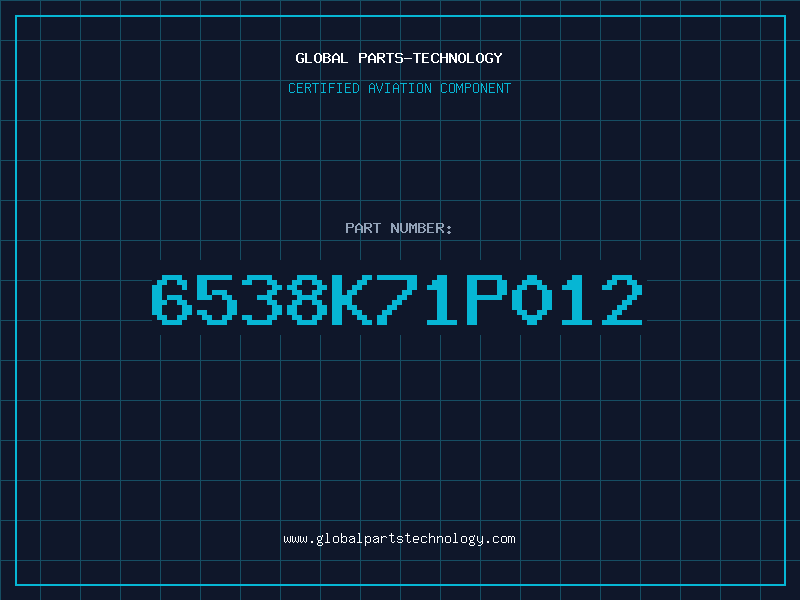 Aviation Part 6538K71P012