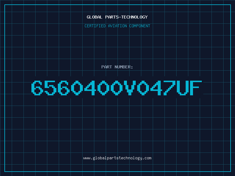 Aviation Part 6560400V047UF