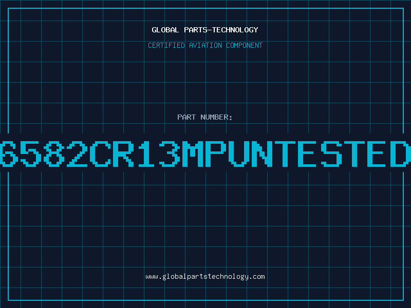 Aviation Part 6582CR13MPUNTESTED