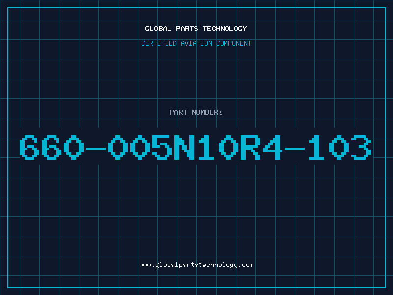 Aviation Part 660-005N10R4-103