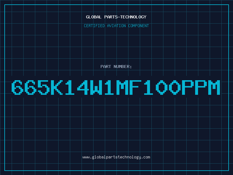 Aviation Part 665K14W1MF100PPM