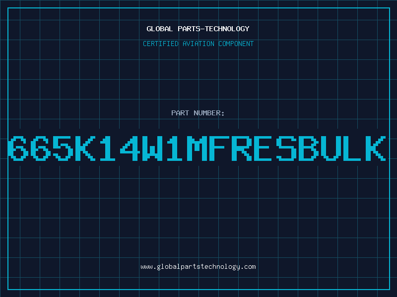 Aviation Part 665K14W1MFRESBULK