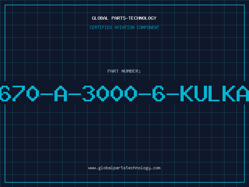Aviation Part 670-A-3000-6-KULKA