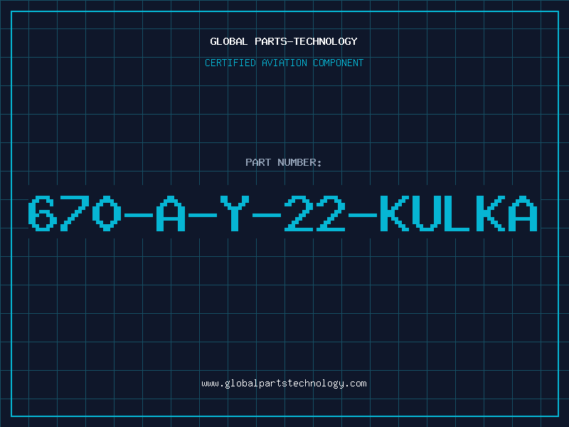 Aviation Part 670-A-Y-22-KULKA