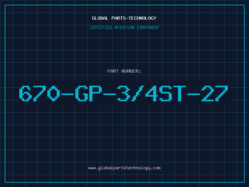 Aviation Part 670-GP-3/4ST-27