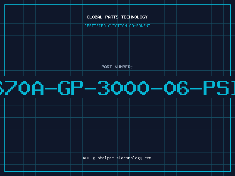 Aviation Part 670A-GP-3000-06-PSI