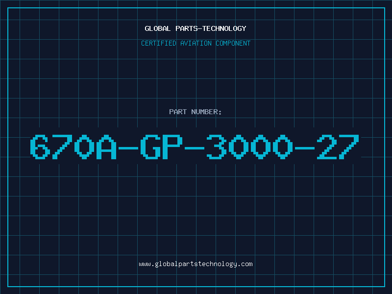 Aviation Part 670A-GP-3000-27