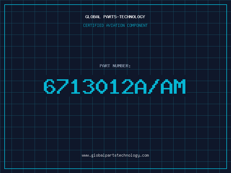 Aviation Part 6713012A/AM