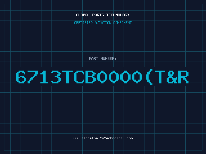 Aviation Part 6713TCB0000(T&R