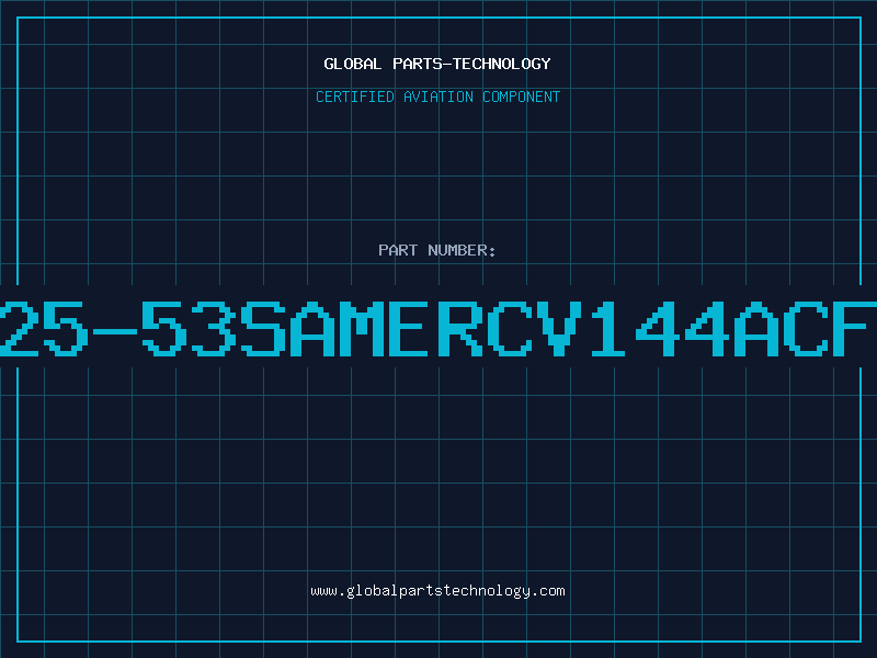 Aviation Part 6725-53SAMERCV144ACFWP