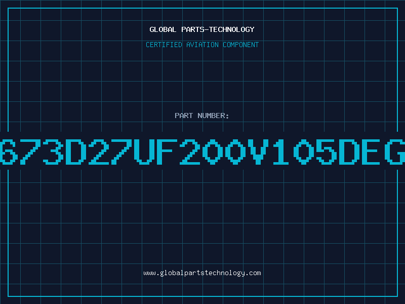 Aviation Part 673D27UF200V105DEG