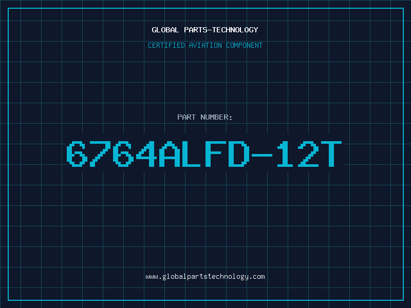 Aviation Part 6764ALFD-12T
