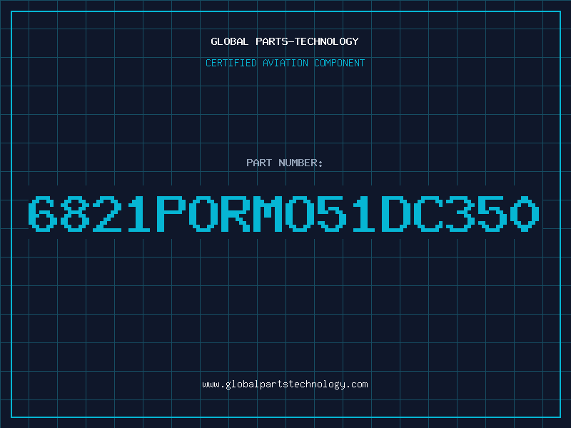 Aviation Part 6821PORMO51DC350