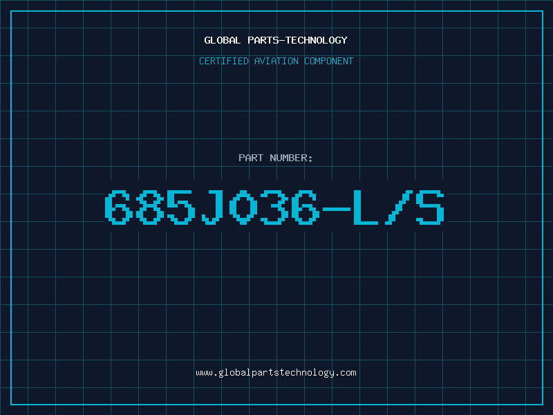 Aviation Part 685J036-L/S