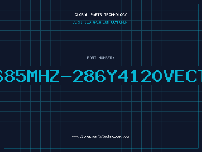 Aviation Part 685MHZ-286Y4120VECT