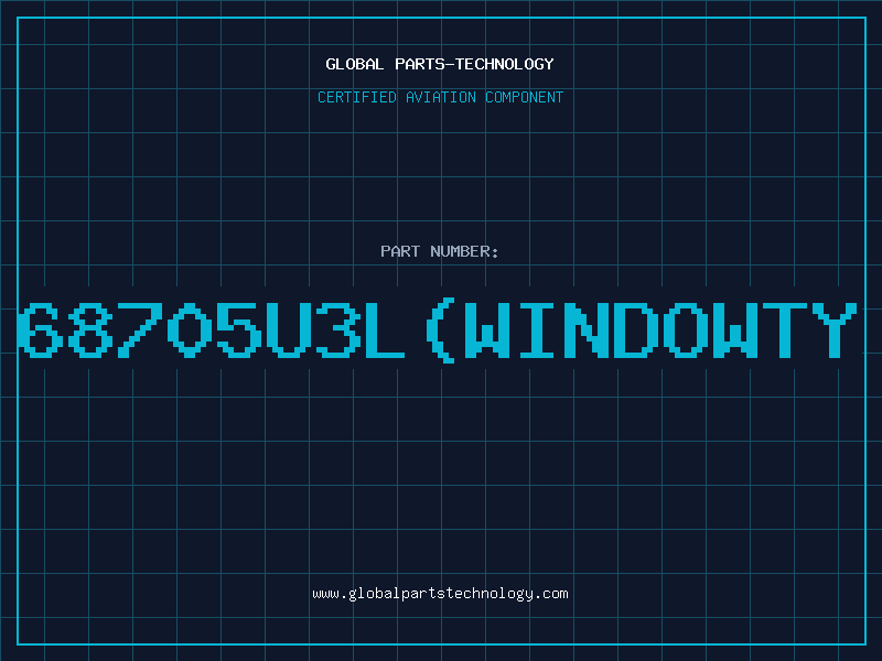 Aviation Part 68705U3L(WINDOWTY