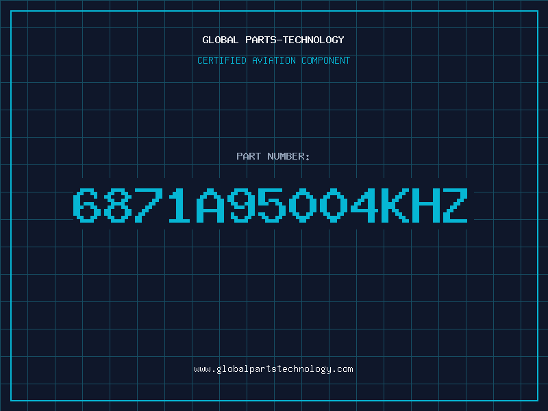 Aviation Part 6871A95004KHZ