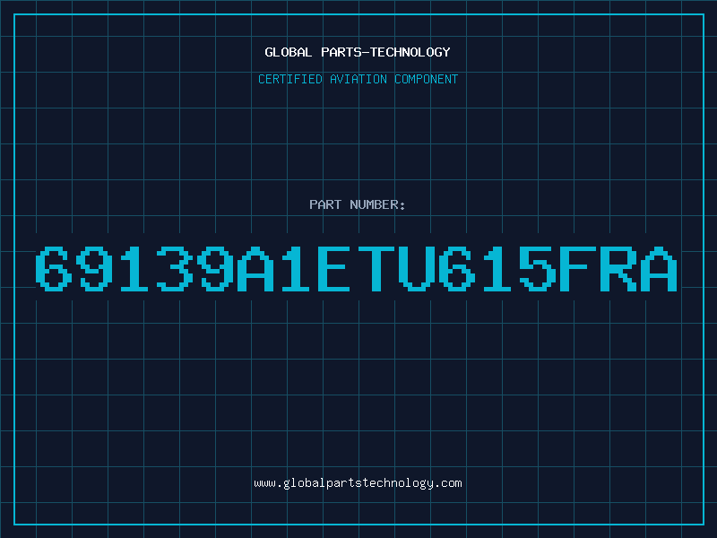 Aviation Part 69139A1ETU615FRA