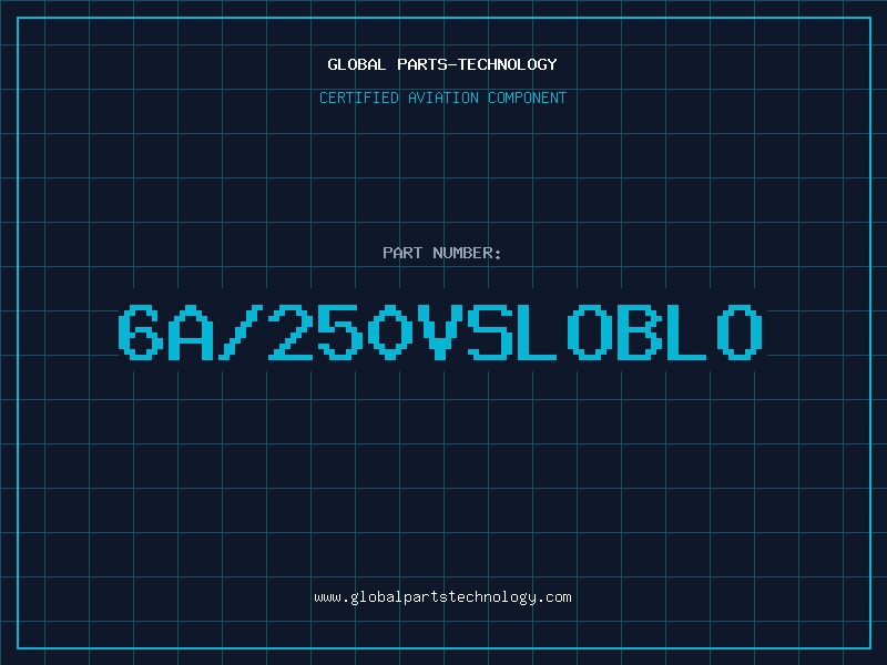 Aviation Part 6A/250VSLOBLO